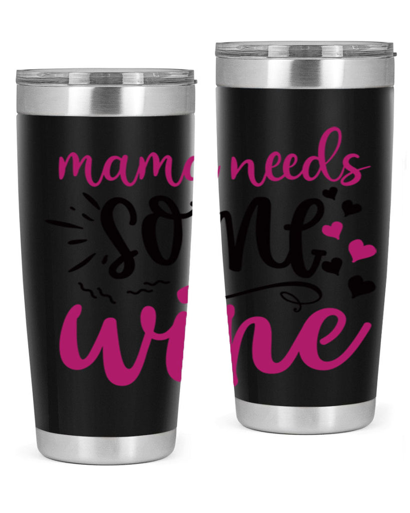 mama needs some wine 184#- wine- Tumbler