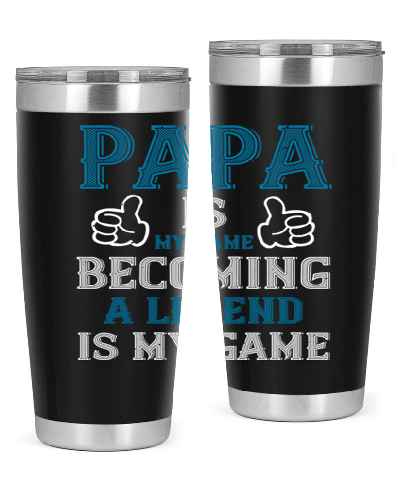 papa is my name becoming a legend is my game 17#- grandpa - papa- Tumbler