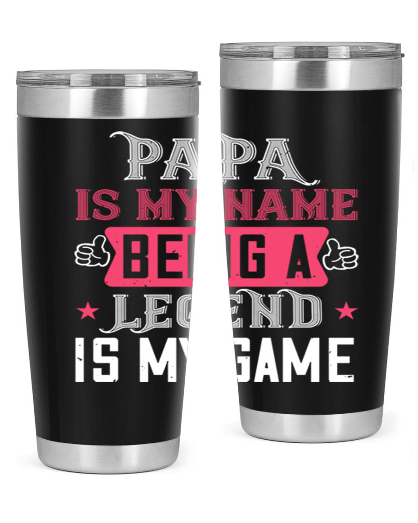papa is my name being a legeng is my game 18#- grandpa - papa- Tumbler