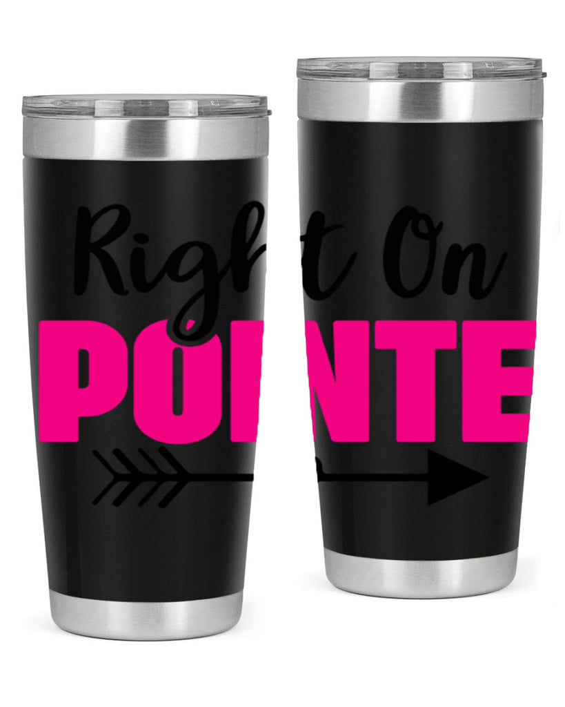 right on pointe 75#- ballet- Tumbler