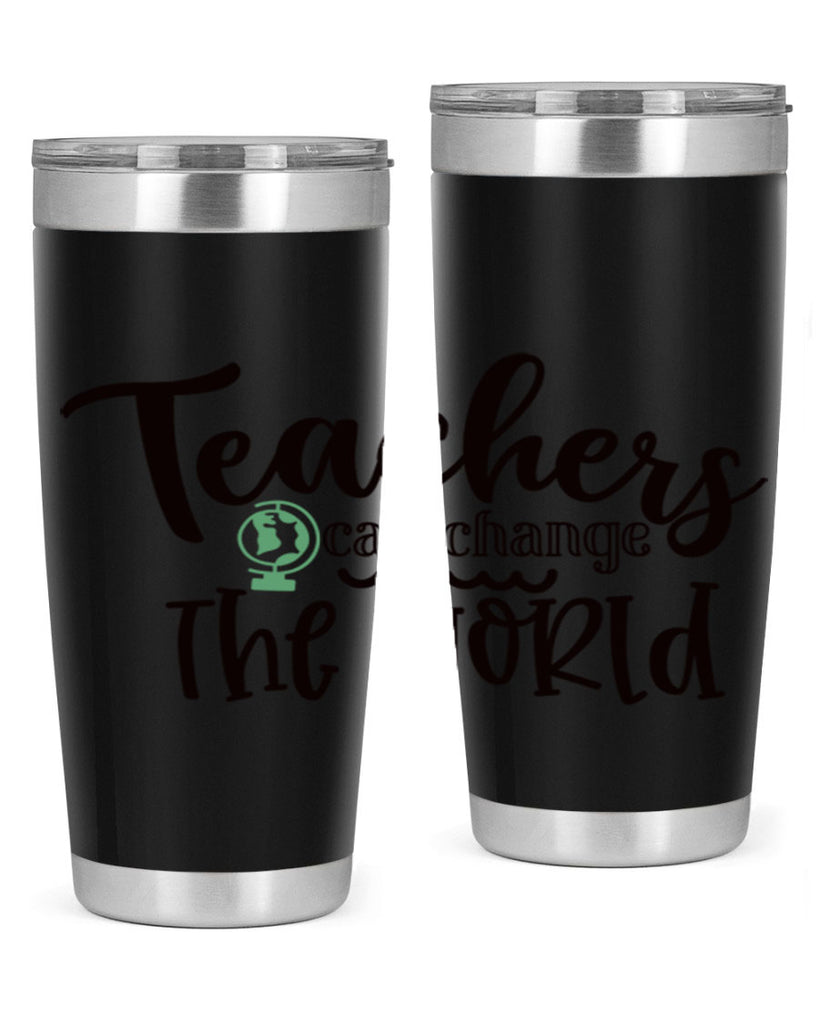 teachers can change the world Style 135#- teacher- tumbler