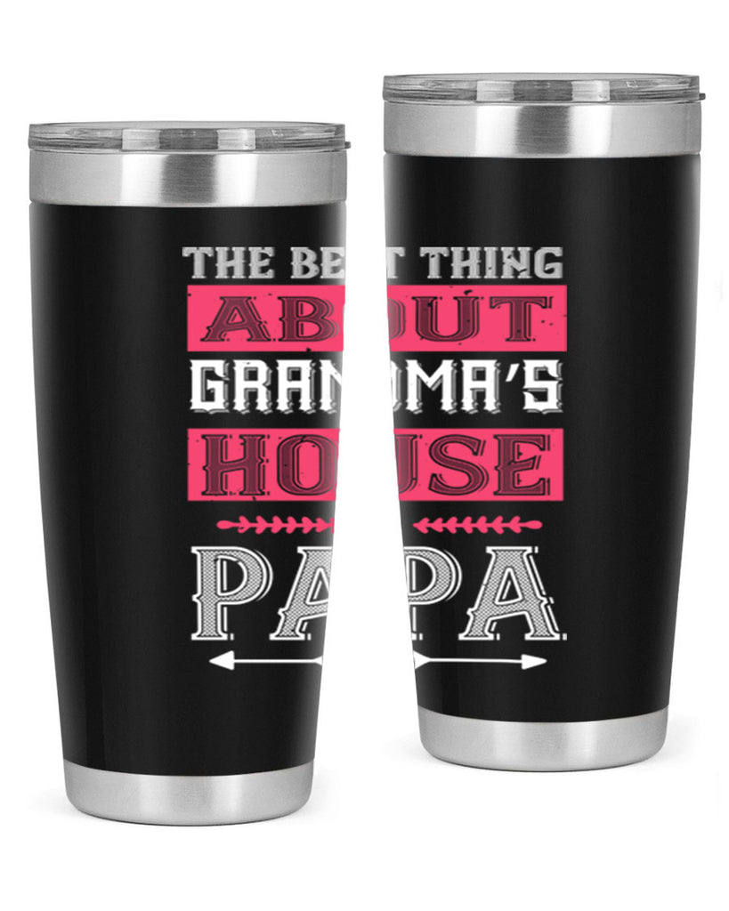 the best thing about grandmas 7#- grandpa - papa- Tumbler