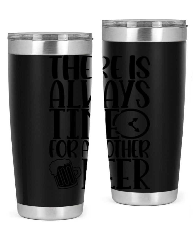 there is always time for another beer 20#- beer- Tumbler