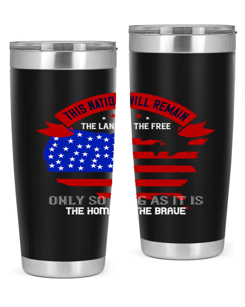 this nation will remain the land of the free only so long as it is the home of the brave 84#- Veterns Day- Tumbler