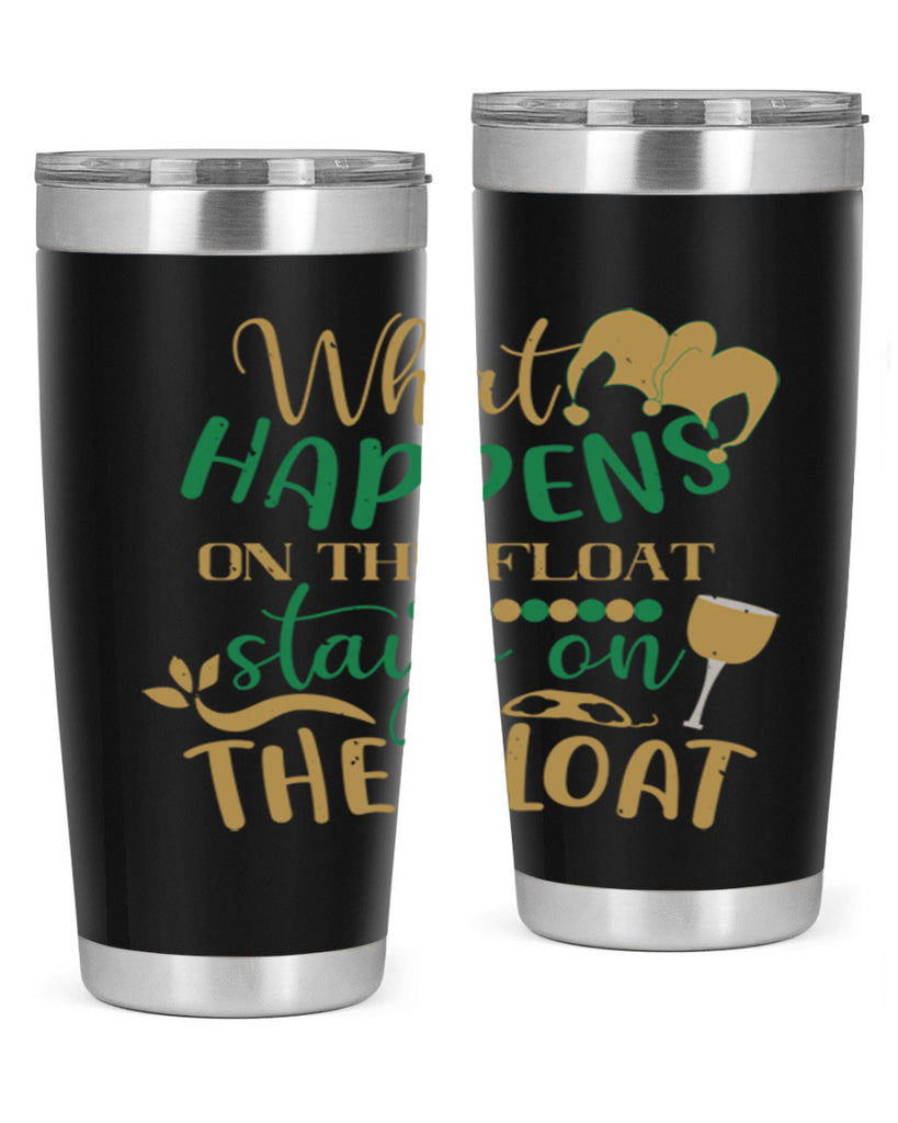 what happens on the float stays on the float 30#- mardi gras- Tumbler