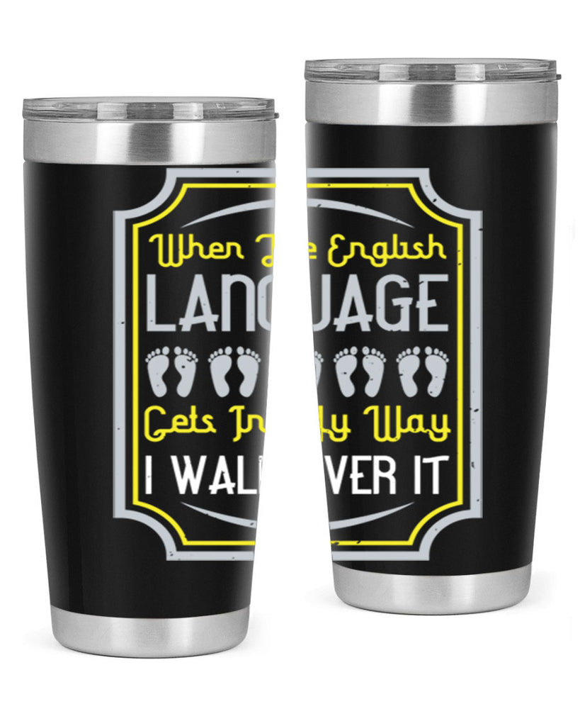 when the english language gets in my way i walk over it 9#- walking- Tumbler