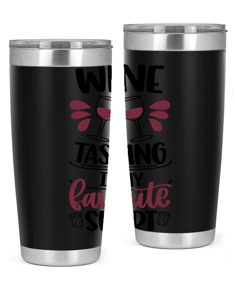 wine tasting is my favorite 17#- wine- Tumbler