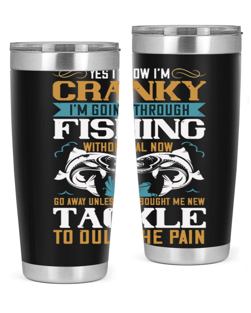 yes i know im cranky 8#- fishing- Tumbler