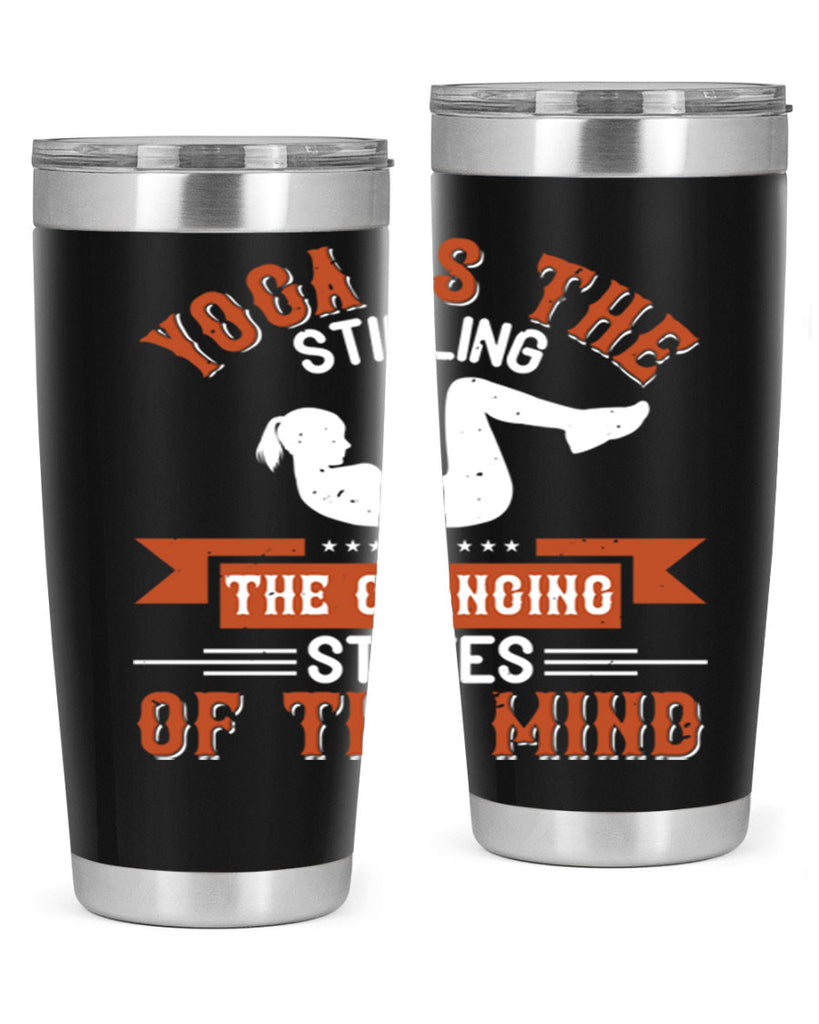 yoga is the stilling of the changing states of the mind 12#- yoga- Tumbler