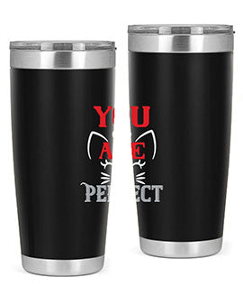 you are perfect Style 124#- cat- Tumbler