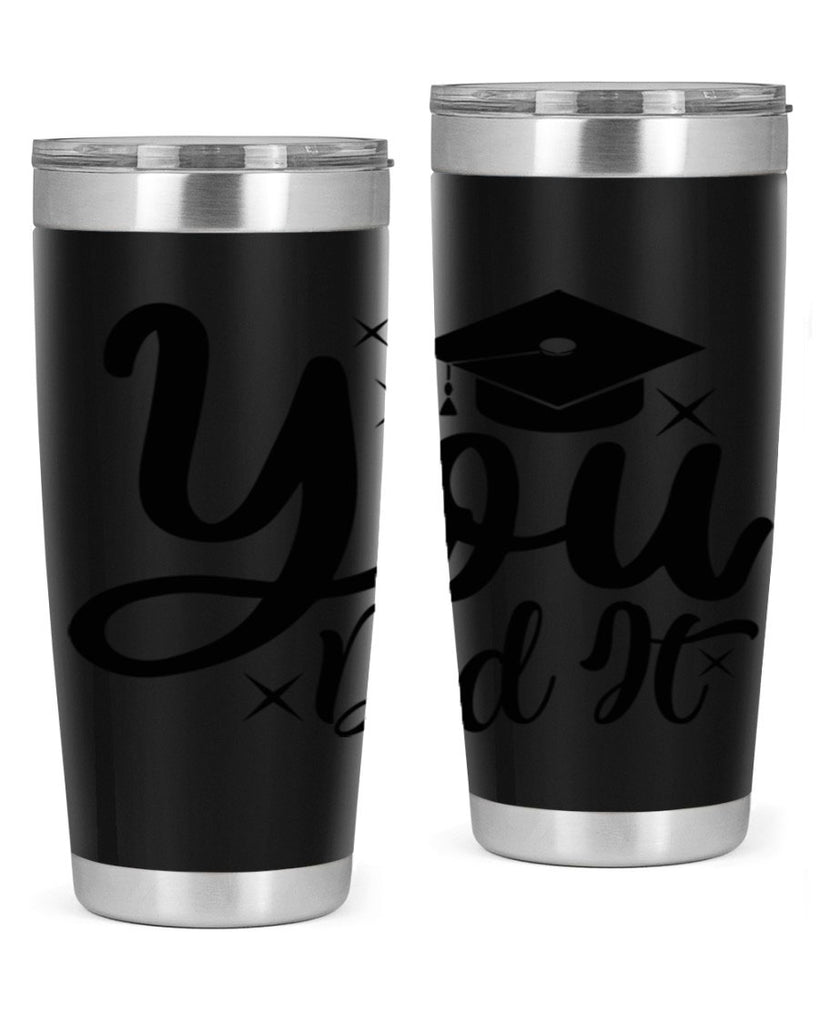 you did it 9#- graduation- Tumbler