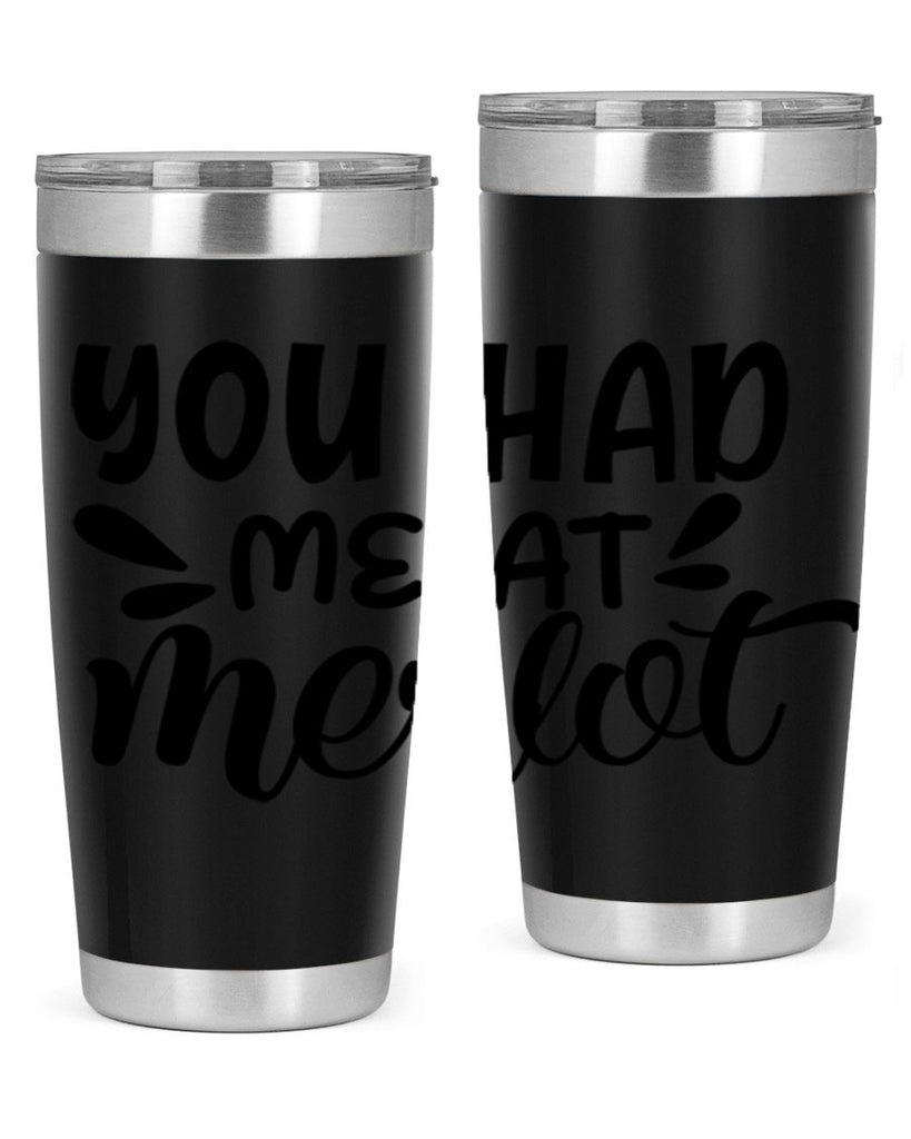 you had me at merlot 137#- wine- Tumbler