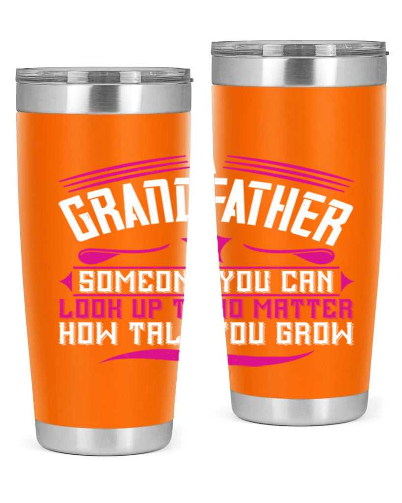 A grandfather is someone you can look up to 60#- grandpa - papa- Tumbler