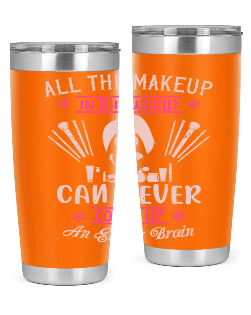 All the makeup in this world can never cover up an empty brain Style 194#- make up- Tumbler