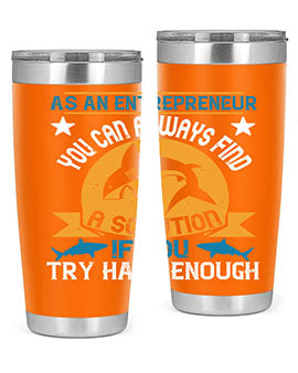 As an entrepreneur you can always find a solution if you try hard enough Style 96#- shark  fish- Tumbler