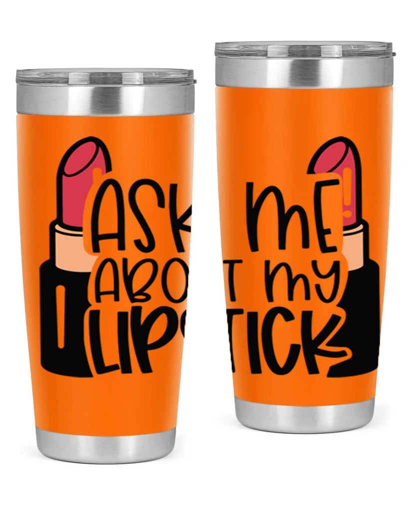 Ask Me About My Lipstick Style 141#- make up- Tumbler