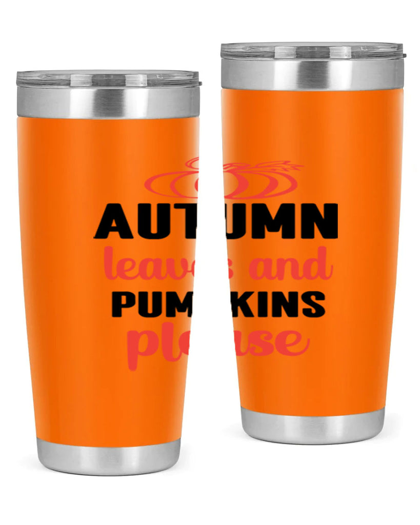 Autumn leaves and pumpkins please 27#- fall- Tumbler