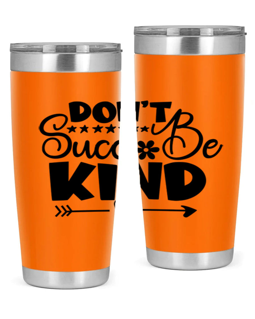 Dont Succ Be Kind 94#- winter- Tumbler