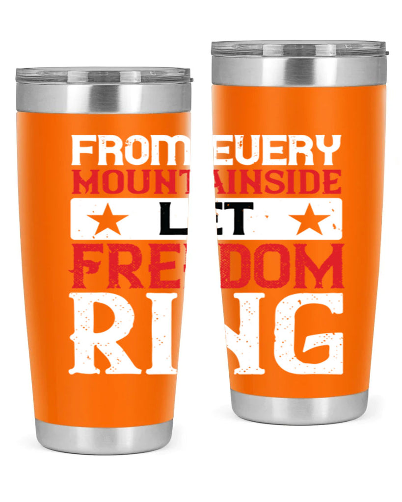 From every mountainside Let Freedom ring Style 92#- Fourt Of July- Tumbler