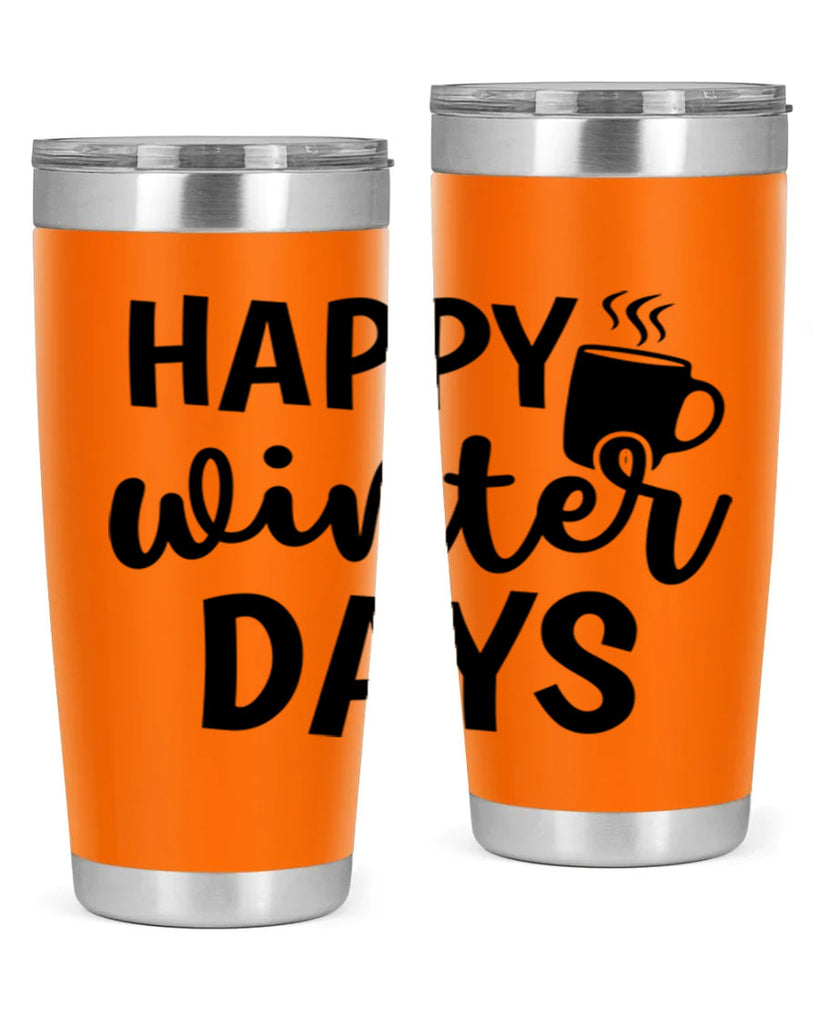Happy Winter Days 119#- winter- Tumbler