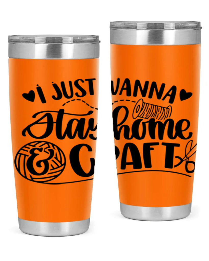 I Just Wanna Stay Home Craft 21#- crafting- Tumbler