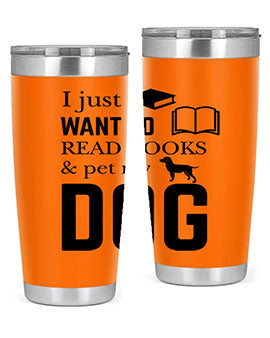 I Just want to Style 42#- dog- Tumbler