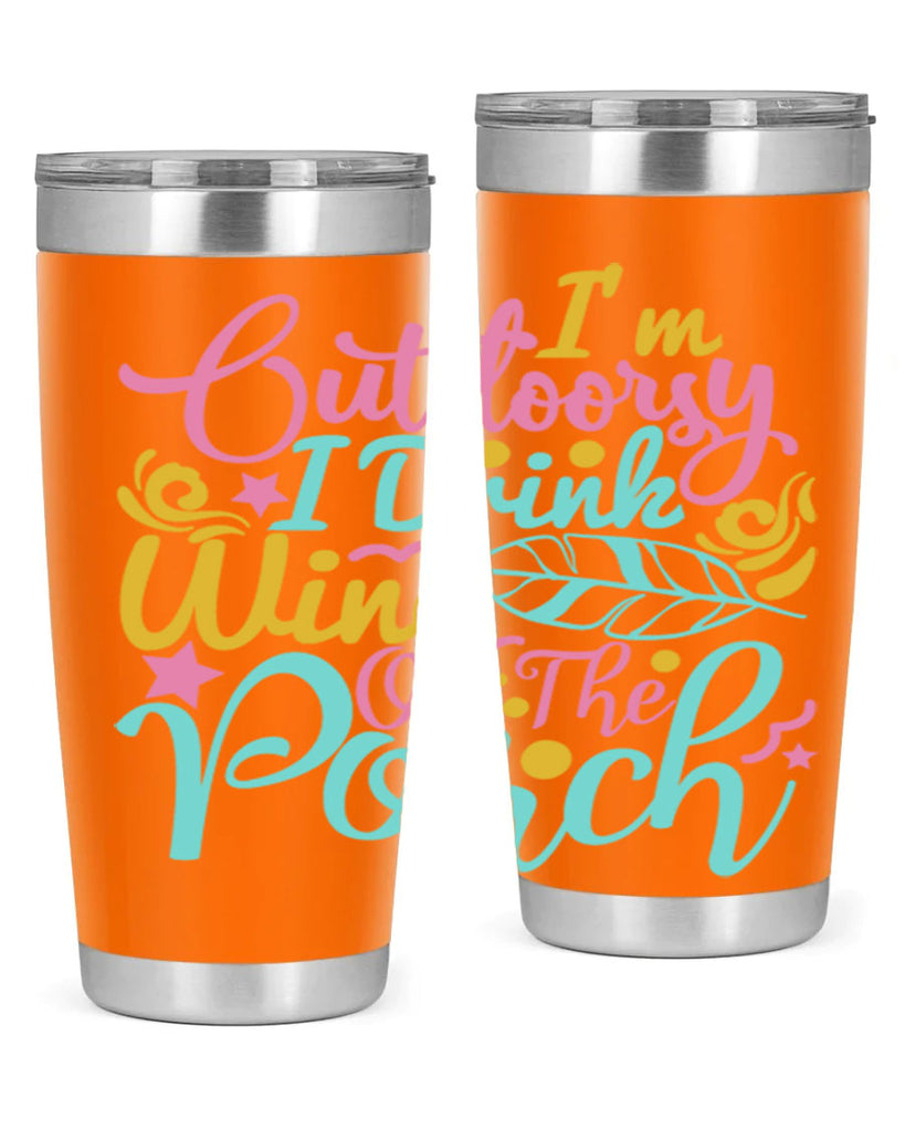 IM OUTDOORSY I DRINK WINE ON THE PORCH Style 61#- summer- Tumbler