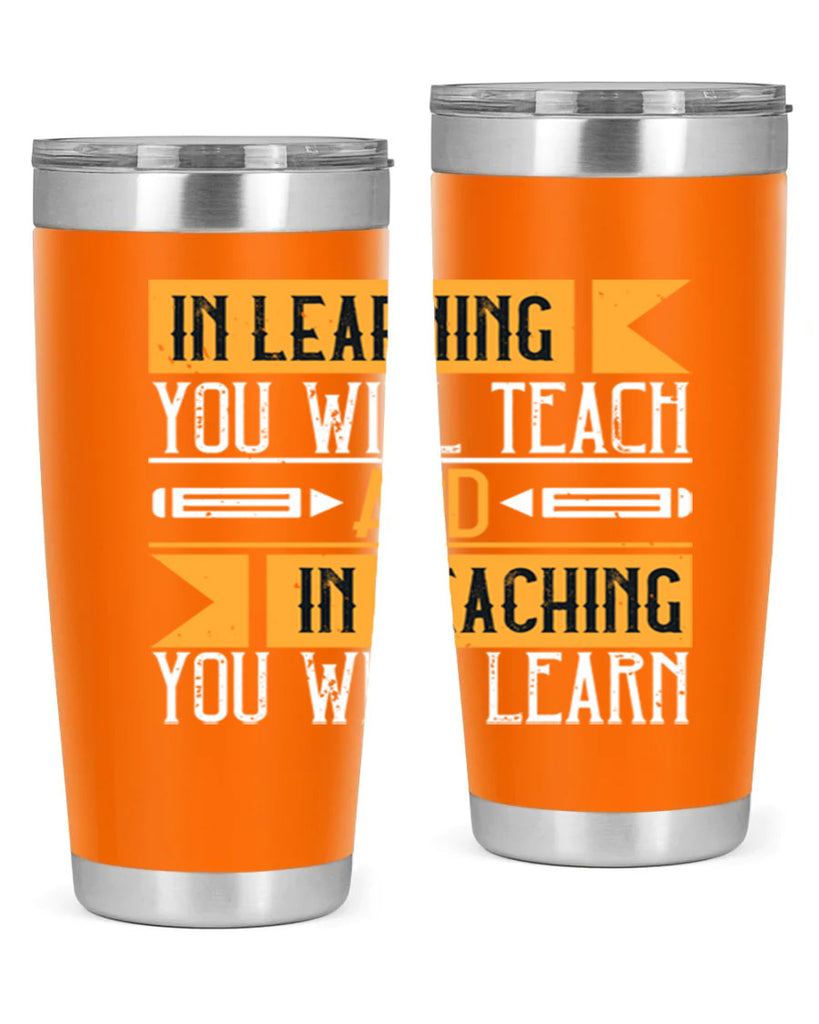 In learning you will teach and in teaching you will learn Style 98#- teacher- tumbler