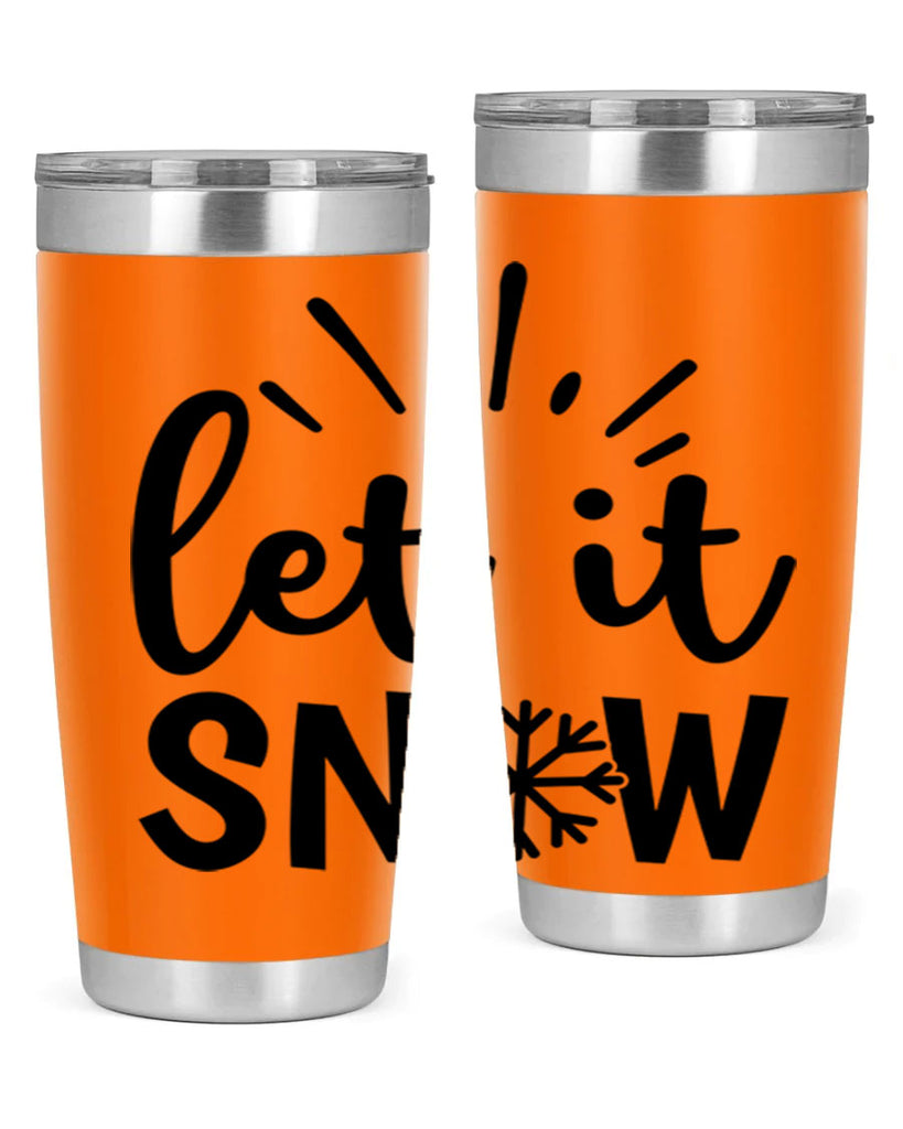 Let It Snow 283#- winter- Tumbler