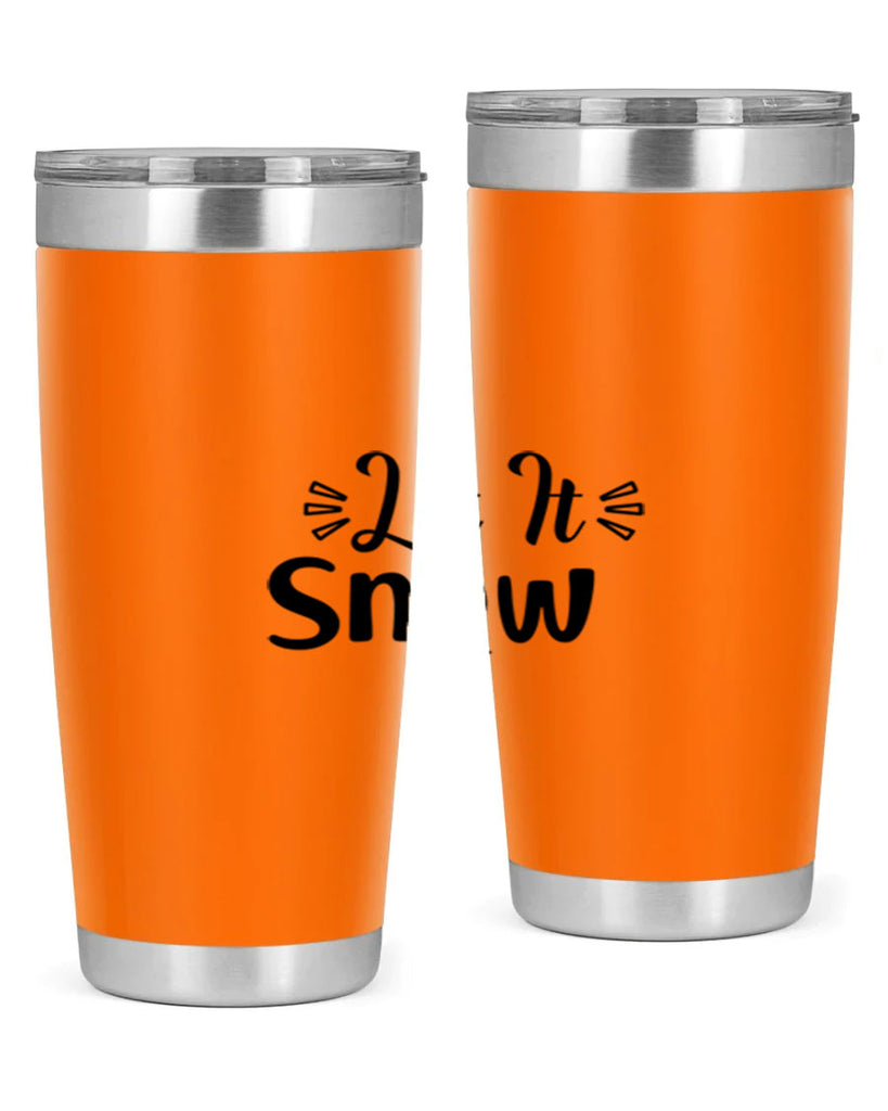 Let It Snow 285#- winter- Tumbler