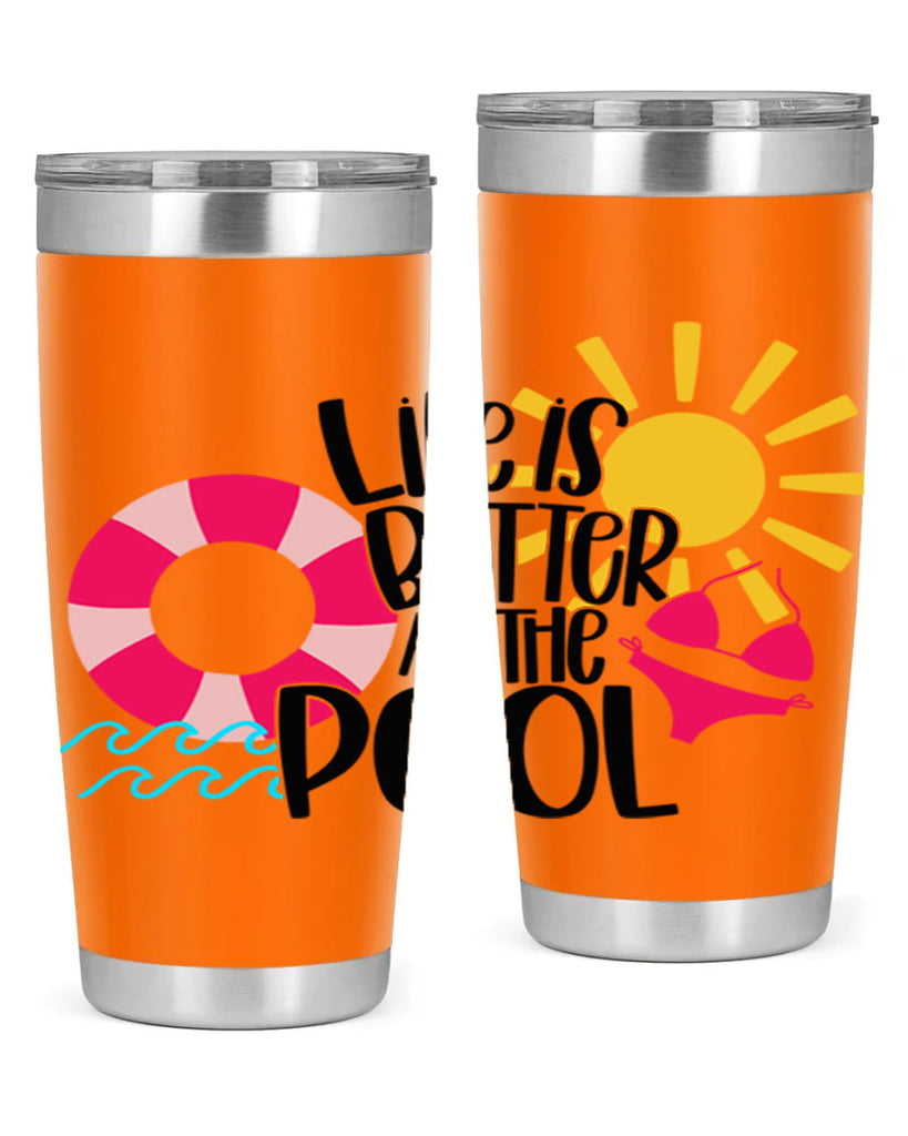 Life Is Better At The Pool Style 33#- summer- Tumbler