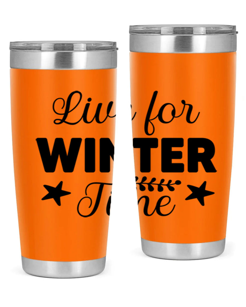 Live for Winter Time308#- winter- Tumbler
