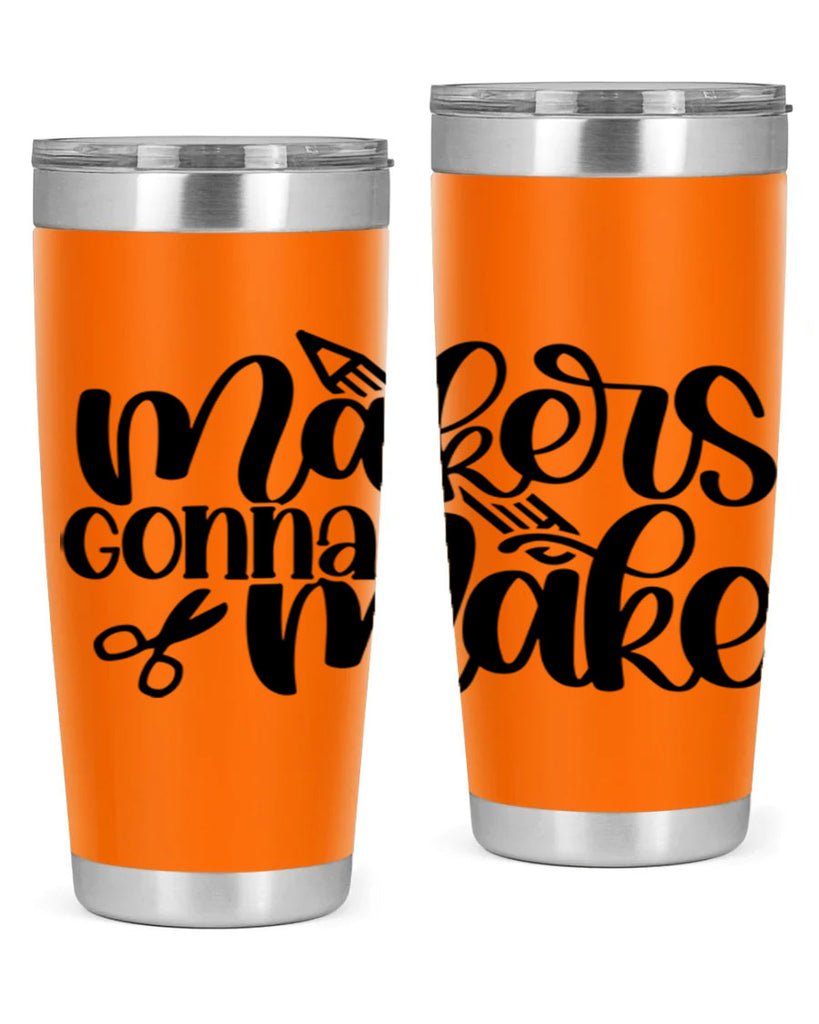 Makers Gonna Make 11#- crafting- Tumbler