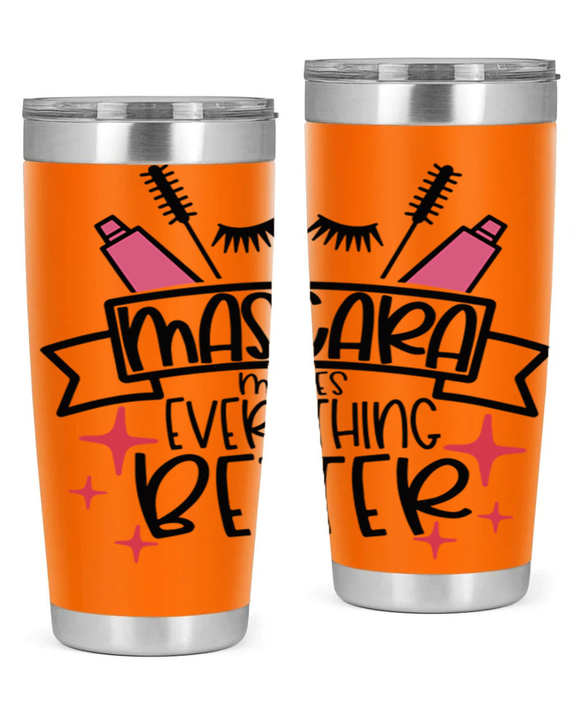 Mascara Makes Everything Better Style 40#- make up- Tumbler