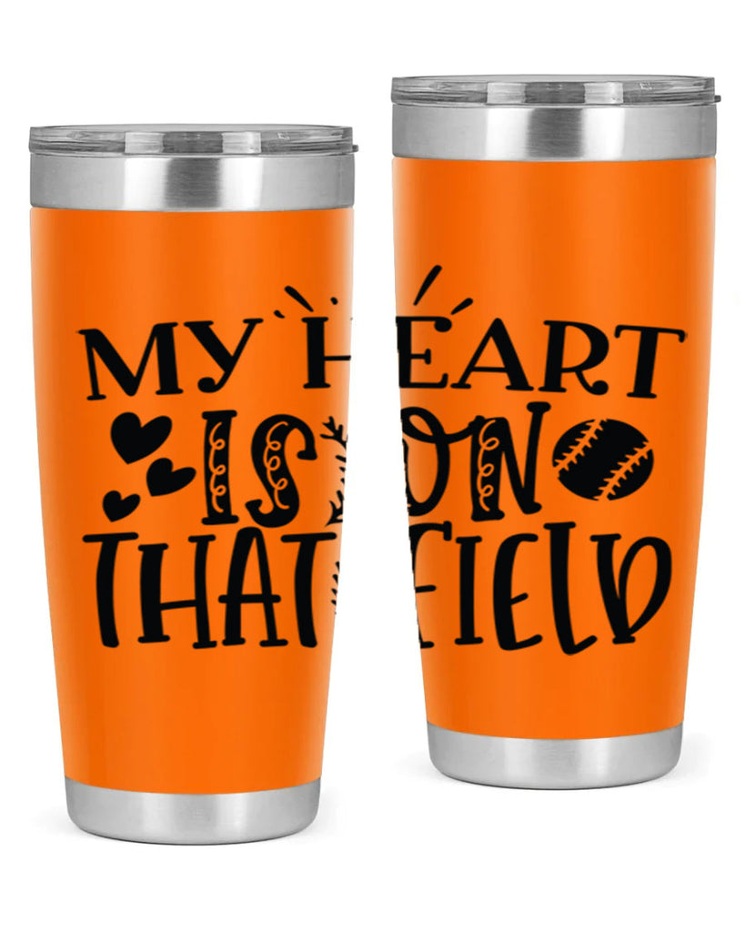 My Heart Is on That Field 2049#- baseball- Tumbler