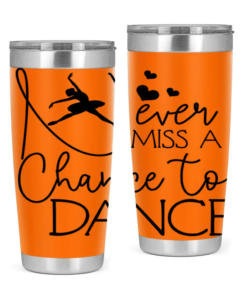 Never Miss a Chance to Dance 62#- ballet- Tumbler