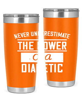 Never Underestimate The Power Of A Diabetic Style 18#- diabetes- Tumbler