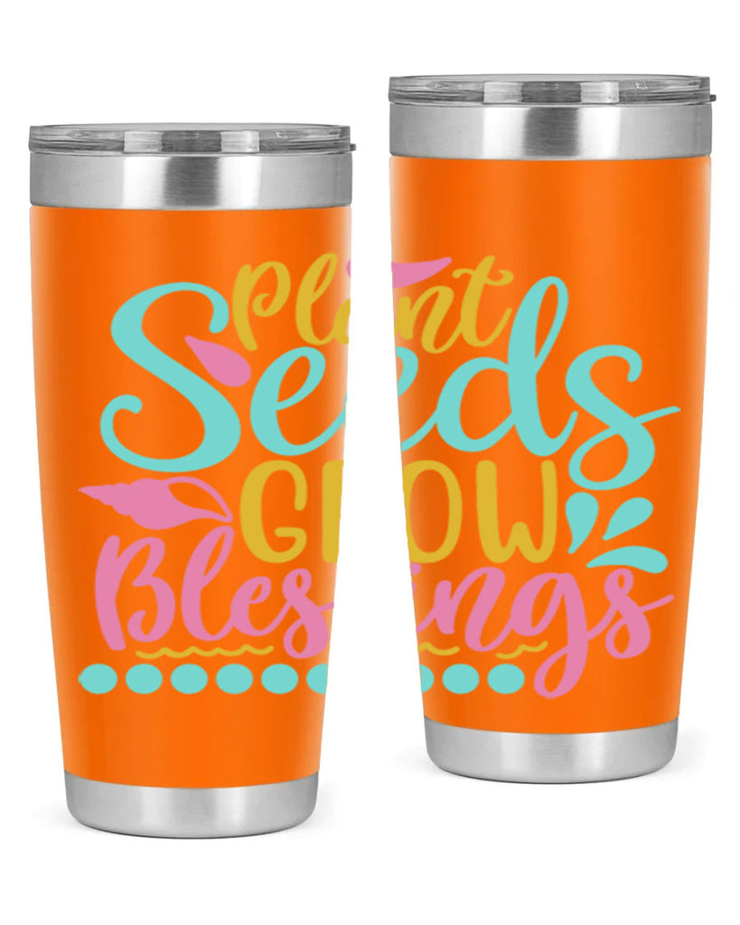 Plant seeds grow blessings Style 57#- summer- Tumbler