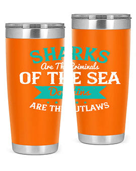 Sharks are the criminals of the sea Dolphins are the outlaws Style 34#- shark  fish- Tumbler