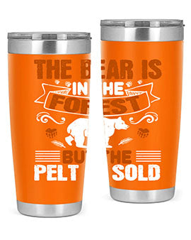 The bear is in the forest, but the pelt is sold 30#- Bears- Tumbler