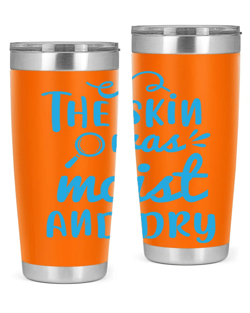 The skin was moist and dry Style 15#- medical- tumbler