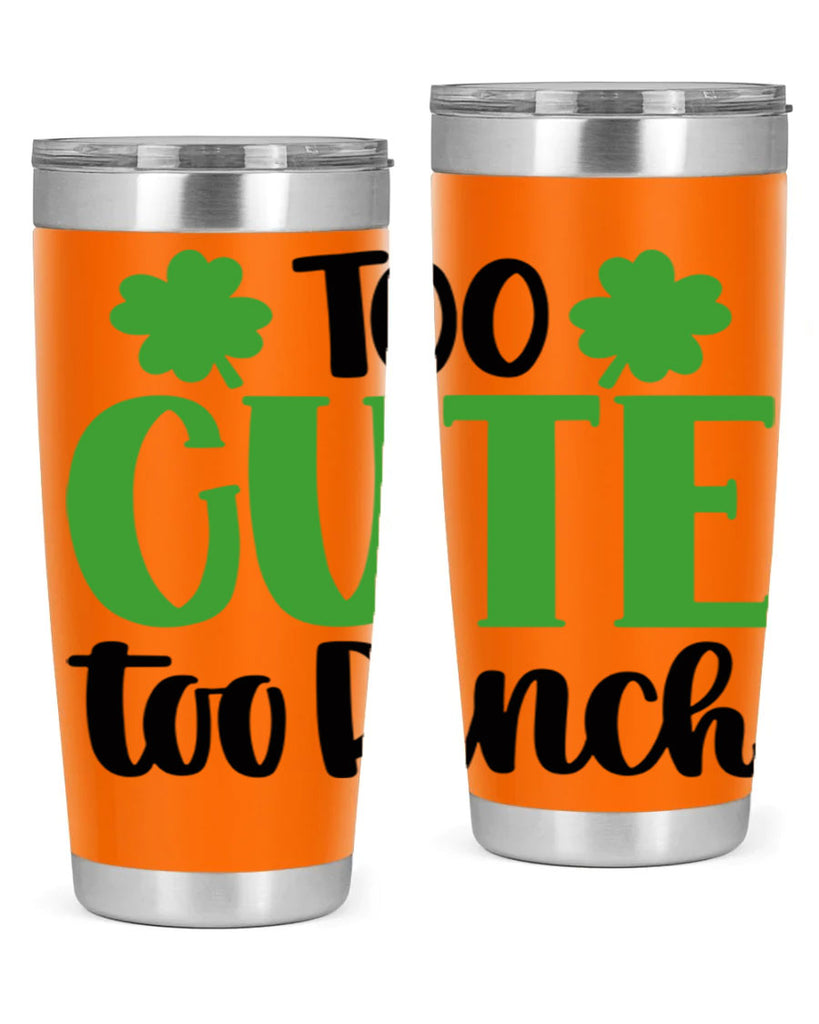Too Cute Too Pinch Style 20#- St Patricks Day- Tumbler