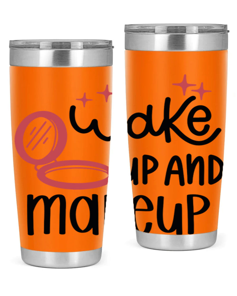 Wake up and Makeup Style 7#- make up- Tumbler
