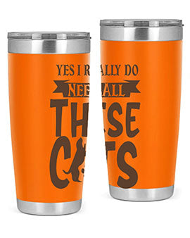 Yes I Really Do Need All These Cats Style 25#- cat- Tumbler