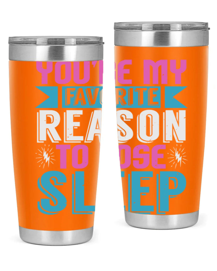 Youre my favorite season to lose sleep Style 156#- baby- tumbler
