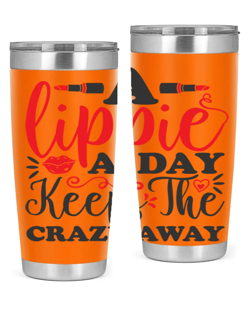 a lippie a day keeps the crazyaway Style 166#- make up- Tumbler
