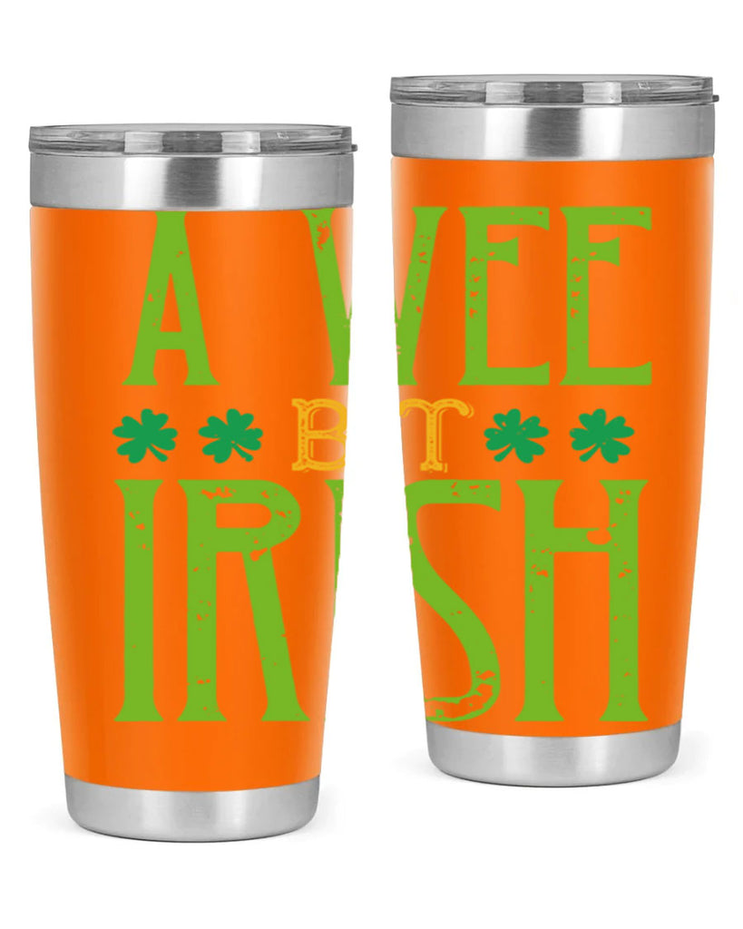a wee bit irish Style 145#- St Patricks Day- Tumbler