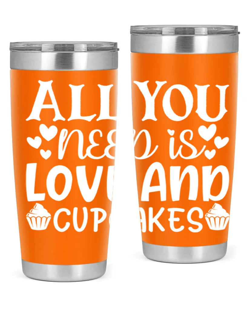 all you need is love and cupcakes 61#- kitchen- Tumbler