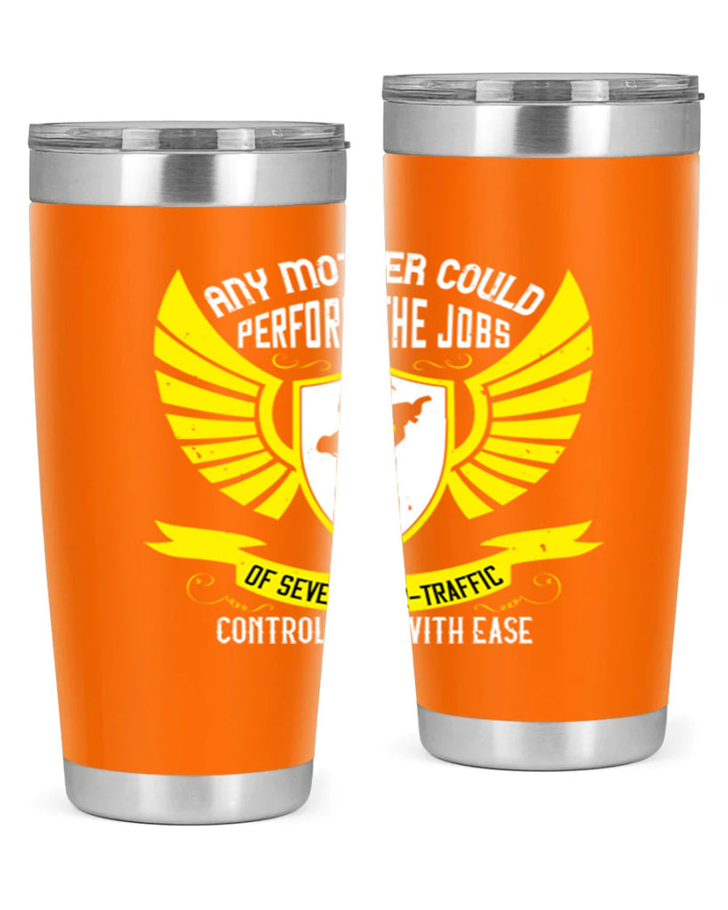 any mother could perform 88#- mothers day- Tumbler