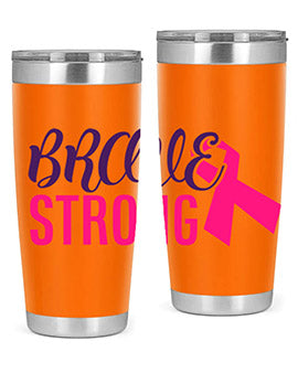 brave strong Style 15#- breast cancer- Tumbler
